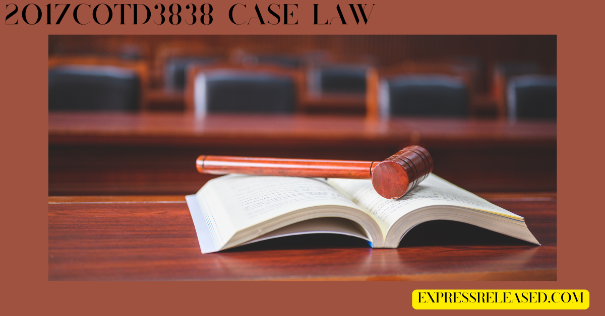 2017COTD3838 Case Law: A Turning Point in Legal Precedents