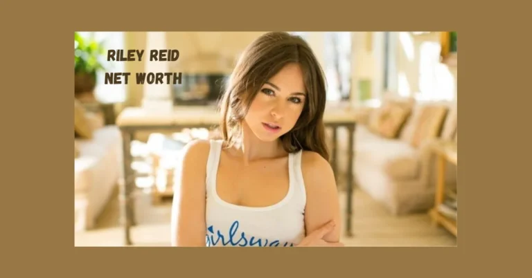 Riley Reid Net Worth: Success, Fame, and Financial Growth